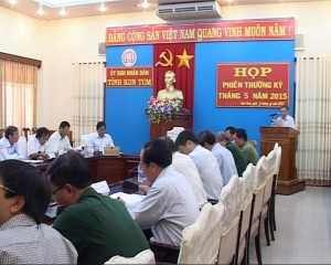 UBND tỉnh Kon Tum họp phiên thường kỳ tháng 5/2015